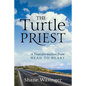The Turtle Priest: A Transformation from Head to Heart - Paperback