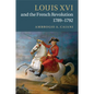 Louis XVI and the French Revolution, 1789-1792 - Paperback