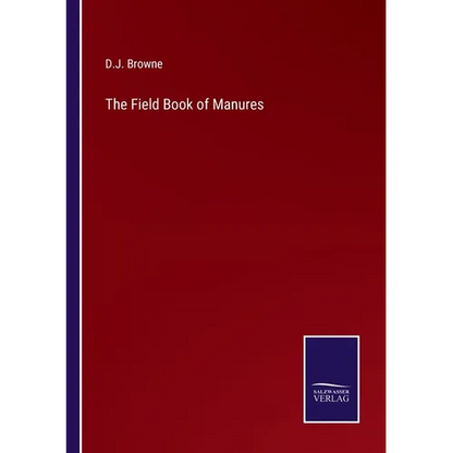 The Field Book of Manures - Paperback