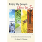 Enjoy the Season You'Re In: God Has Designed Every Season of Our Life to Be a Blessing - Paperback
