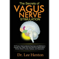 The Secrets of Vagus Nerve Stimulation: 18 Proven, Science-Backed Exercises and Methods to Activate Your Vagal Tone and Heal from Inflammation, Chroni - Paperback