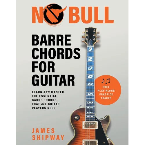 No Bull Barre Chords for Guitar: Learn and Master the Essential Barre Chords that all Guitar Players Need - Paperback