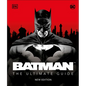 Batman the Ultimate Guide New Edition - Hardcover
