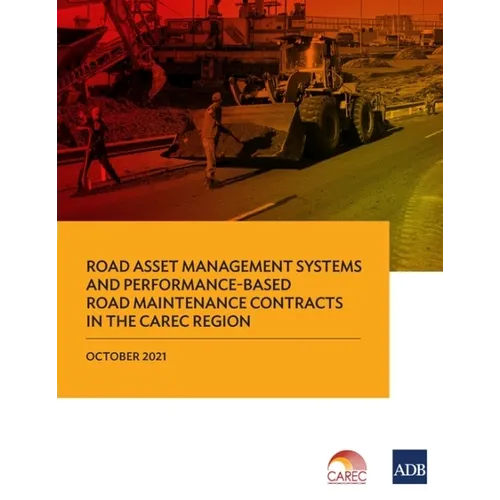 Road Asset Management Systems and Performance-Based Road Maintenance Contracts in the Carec Region - Paperback