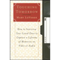 Touching Tomorrow: How to Interview Your Loved Ones to Capture a Lifetime of Memories on Video or Audio - Paperback