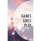 Games Girls Play: Contexts of Girls and Video Games - Paperback