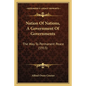 Nation of Nations, a Government of Governments: The Way to Permanent Peace (1915) - Paperback