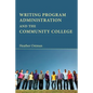 Writing Program Administration and the Community College - Paperback