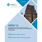 Hpdc 13 Proceedings of the 22nd ACM International Symposium on High-Performance Parallel and Distributed Computing - Paperback