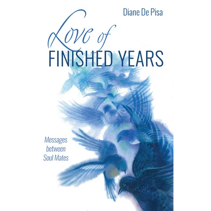 Love of Finished Years: Messages Between Soul Mates - Paperback