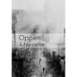 Oppen: A Narrative: Revised and Updated Edition - Hardcover