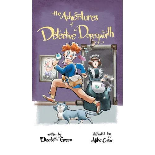 The Adventures of Detective Dopeyworth - Hardcover