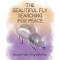 The Beautiful Fly: Searching for Peace - Paperback