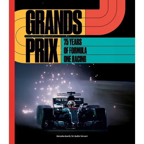 Grands Prix: 75 Years of Formula One Racing - Hardcover