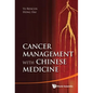 Cancer Management with Chinese Medicine - Hardcover