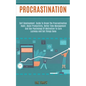 Procrastination: Self Development Guide to Break the Procrastination Habit, Boost Productivity, Better Time Management and Use Psycholo - Paperback