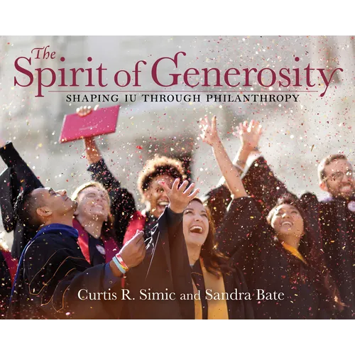 The Spirit of Generosity: Shaping Iu Through Philanthropy - Hardcover