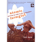 Atomic Farmgirl: Growing Up Right in the Wrong Place - Paperback
