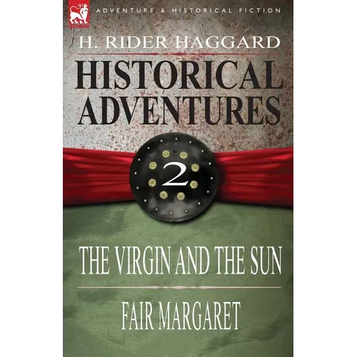 Historical Adventures: 2-The Virgin and the Sun & Fair Margaret - Paperback