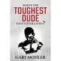 Who's the Toughest Dude That's Ever Lived? - Paperback