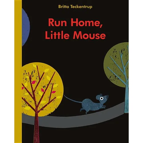 Run Home, Little Mouse - Board Book