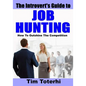 The Introvert's Guide to Job Hunting: How To Outshine The Competition - Paperback