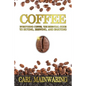Coffee: Everything Coffee, the Essential Guide to Buying, Brewing, and Enjoying - Paperback