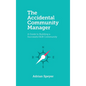 The Accidental Community Manager: A Guide to Building a Successful B2B Community - Hardcover