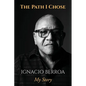 The Path I Chose: My Story - Paperback