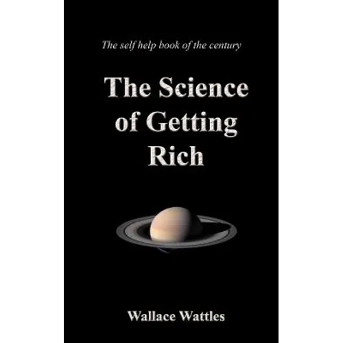 The Science of Getting Rich: Gift Book - Quality Binding on Crme Paper, Wallace Wattles Self Help Book of the Century - Paperback