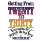 Getting from Twenty to Thirty: Surviving Your First Decade in the Real World - Paperback