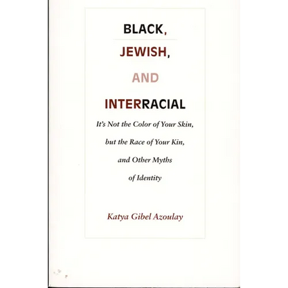 Black, Jewish, and Interracial: It's Not the Color of Your Skin, but the Race of Your Kin, and Other Myths of Identity - Paperback
