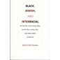 Black, Jewish, and Interracial: It's Not the Color of Your Skin, but the Race of Your Kin, and Other Myths of Identity - Paperback