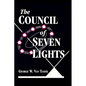 The COUNCIL OF THE SEVEN LIGHTS - Paperback