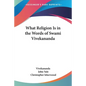 What Religion Is in the Words of Swami Vivekananda - Paperback