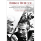 Bridge Builder: An Insider's Perspective of Over 60 Years in Post-War Reconstruction, International Diplomacy, and German-American Relations - Hardcover