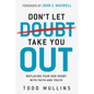 Don't Let Doubt Take You Out: Replacing Fear and Doubt with Faith and Truth - Paperback