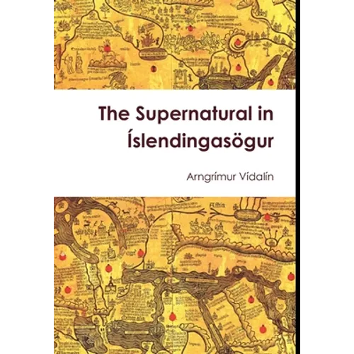 The Supernatural in Íslendingasögur - Hardcover