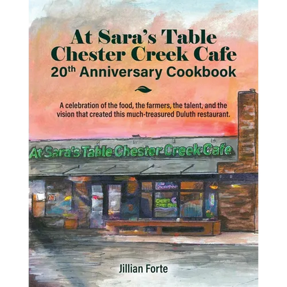 At Sara's Table Chester Creek Cafe 20th Anniversary Cookbook: A celebration of the food, the farmers, the talent and the vision that created this much - Paperback
