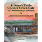 At Sara's Table Chester Creek Cafe 20th Anniversary Cookbook: A celebration of the food, the farmers, the talent and the vision that created this much - Paperback