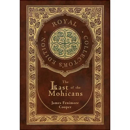 The Last of the Mohicans (Royal Collector's Edition) (Case Laminate Hardcover with Jacket) - Hardcover