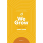 We Grow Companion Journal: A Journey of Drawing Closer to God - April - Paperback