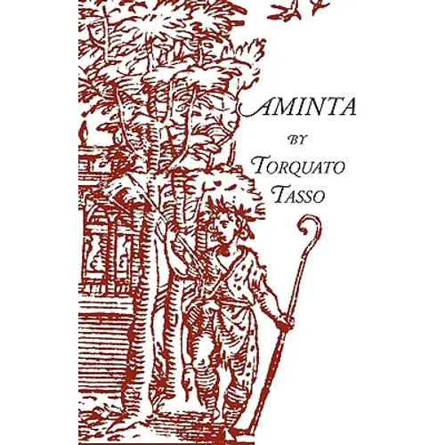 Aminta: A Pastoral Play - Paperback