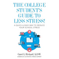 The College Student's Guide To Less Stress: A Quick & Easy Way to Reduce Your School Stress - Paperback