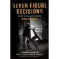 Seven Figure Decisions: Having the Balls to Succeed - Paperback