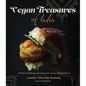 Vegan Treasures of India: 60 Home-Style Recipes That Capture the Country's Favorite Flavors - Paperback