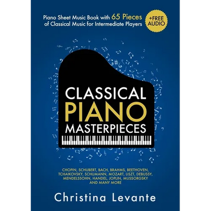 Classical Piano Masterpieces. Piano Sheet Music Book with 65 Pieces of Classical Music for Intermediate Players (+Free Audio) - Paperback