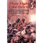 They Fight Like Devils: Stories from Lucknow During the Great Indian Mutiny, 1857-58 - Paperback