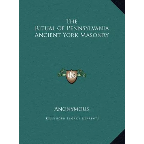 The Ritual of Pennsylvania Ancient York Masonry - Hardcover