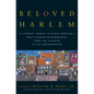 Beloved Harlem: A Literary Tribute to Black America's Most Famous Neighborhood, from the Classics to the Contemporary - Paperback